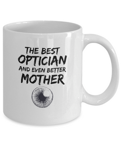 Optician Mom Mug Best Mother Funny Gift for Mama Novelty Gag Coffee Tea Cup-Coffee Mug