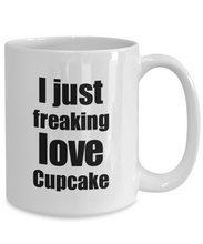 Load image into Gallery viewer, Cupcake Lover Mug I Just Freaking Love Funny Gift Idea For Foodie Coffee Tea Cup-Coffee Mug