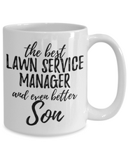 Load image into Gallery viewer, Lawn Service Manager Son Funny Gift Idea for Child Coffee Mug The Best And Even Better Tea Cup-Coffee Mug
