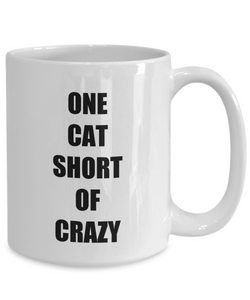 One Cat Short Of Crazy Mug Funny Gift Idea for Novelty Gag Coffee Tea Cup-[style]