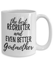 Load image into Gallery viewer, Recruiter Godmother Funny Gift Idea for Godparent Coffee Mug The Best And Even Better Tea Cup-Coffee Mug