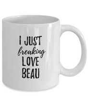 Load image into Gallery viewer, I Just Freaking Love Beau Mug Funny Gift Idea For Custom Name Coffee Tea Cup-Coffee Mug