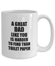 Load image into Gallery viewer, Great Dad Mug Like You Is Harder To Find Than Toilet Paper Funny Quarantine Gag Pandemic Gift Coffee Tea Cup-Coffee Mug