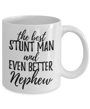 Load image into Gallery viewer, Stunt Man Nephew Funny Gift Idea for Relative Coffee Mug The Best And Even Better Tea Cup-Coffee Mug