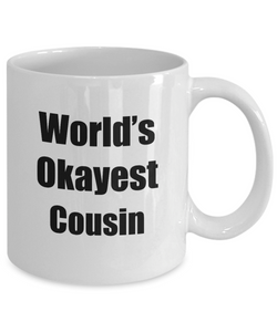 Cousin Mug Worlds Okayest Funny Christmas Gift Idea for Novelty Gag Sarcastic Pun Coffee Tea Cup-Coffee Mug