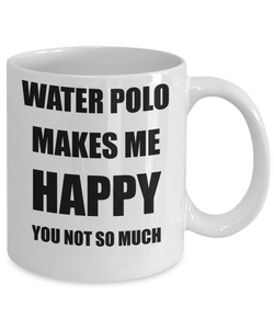 Water Polo Mug Lover Fan Funny Gift Idea Hobby Novelty Gag Coffee Tea Cup Makes Me Happy-Coffee Mug