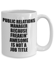 Load image into Gallery viewer, Public Relations Manager Mug Freaking Awesome Funny Gift Idea for Coworker Employee Office Gag Job Title Joke Tea Cup-Coffee Mug