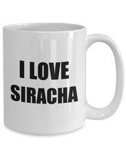 Load image into Gallery viewer, I Love Siracha Mug Funny Gift Idea Novelty Gag Coffee Tea Cup-[style]