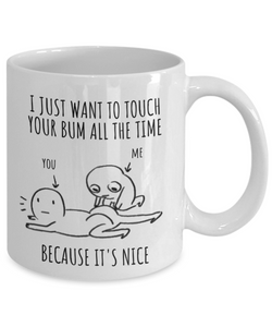 Touch Your Bum Mug Funny Gift for Boyfriend Girlfriend Husband Wife Anniversary Butt Gag Couple Joke Ugly Meme Lovers Coffee Tea Cup-Coffee Mug