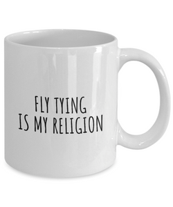 Fly Tying Is My Religion Mug Funny Gift Idea For Hobby Lover Fanatic Quote Fan Present Gag Coffee Tea Cup-Coffee Mug
