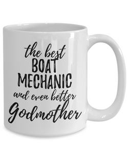 Boat Mechanic Godmother Funny Gift Idea for Godparent Coffee Mug The Best And Even Better Tea Cup-Coffee Mug