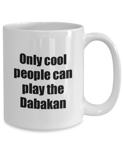 Dabakan Player Mug Musician Funny Gift Idea Gag Coffee Tea Cup-Coffee Mug