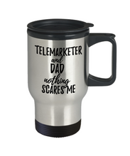 Load image into Gallery viewer, Funny Telemarketer Dad Travel Mug Gift Idea for Father Gag Joke Nothing Scares Me Coffee Tea Insulated Lid Commuter 14 oz Stainless Steel-Travel Mug