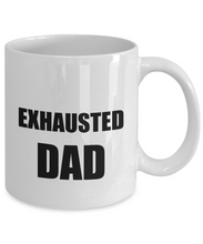 Load image into Gallery viewer, Exhaust Dad Mug Exhausted Funny Gift Idea for Novelty Gag Coffee Tea Cup-[style]