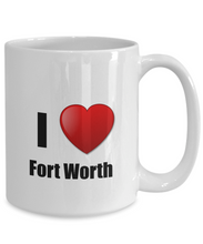 Load image into Gallery viewer, Fort Worth Mug I Love City Lover Pride Funny Gift Idea for Novelty Gag Coffee Tea Cup-Coffee Mug