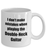 Load image into Gallery viewer, I Don&#39;t Make Mistakes When Playing The Double-Neck Guitar Mug Hilarious Musician Quote Funny Gift Coffee Tea Cup-Coffee Mug