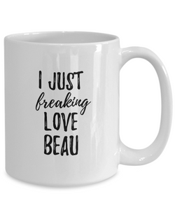 I Just Freaking Love Beau Mug Funny Gift Idea For Custom Name Coffee Tea Cup-Coffee Mug