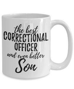 Correctional Officer Son Funny Gift Idea for Child Coffee Mug The Best And Even Better Tea Cup-Coffee Mug