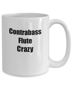 Funny Contrabass Flute Crazy Mug Musician Gift Instrument Player Present Coffee Tea Cup-Coffee Mug