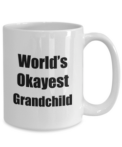 Grandchild Mug Worlds Okayest Funny Christmas Gift Idea for Novelty Gag Sarcastic Pun Coffee Tea Cup-Coffee Mug