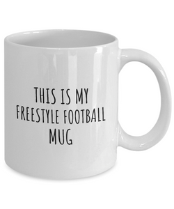 This Is My Freestyle Football Mug Funny Gift Idea For Hobby Lover Fanatic Quote Fan Present Gag Coffee Tea Cup-Coffee Mug