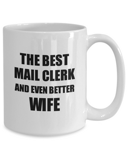 Mail Clerk Wife Mug Funny Gift Idea for Spouse Gag Inspiring Joke The Best And Even Better Coffee Tea Cup-Coffee Mug