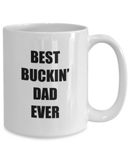 Load image into Gallery viewer, Best Buckin Dad Ever Mug Hunter Funny Gift Idea for Novelty Gag Coffee Tea Cup-Coffee Mug