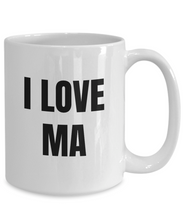 Load image into Gallery viewer, I Love Ma Mug Funny Gift Idea Novelty Gag Coffee Tea Cup-Coffee Mug