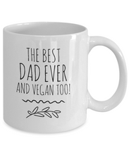 Load image into Gallery viewer, The Best Dad Ever and Vegan Too! Mug-Coffee Mug