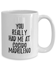 Load image into Gallery viewer, You Really Had Me At Cocido Madrileno Mug Funny Food Lover Gift Idea Coffee Tea Cup-Coffee Mug