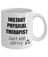 Load image into Gallery viewer, Physical Therapist Mug Instant Just Add Coffee Funny Gift Idea for Corworker Present Workplace Joke Office Tea Cup-Coffee Mug