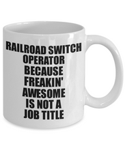 Load image into Gallery viewer, Railroad Switch Operator Mug Freaking Awesome Funny Gift Idea for Coworker Employee Office Gag Job Title Joke Tea Cup-Coffee Mug