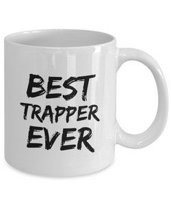 Trapper Mug Trap Best Ever Funny Gift for Coworkers Novelty Gag Coffee Tea Cup-Coffee Mug