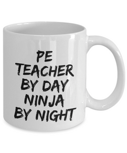 Pe Teacher By Day Ninja By Night Mug Funny Gift Idea for Novelty Gag Coffee Tea Cup-[style]