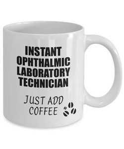 Ophthalmic Laboratory Technician Mug Instant Just Add Coffee Funny Gift Idea for Coworker Present Workplace Joke Office Tea Cup-Coffee Mug