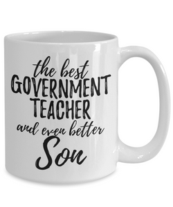 Government Teacher Son Funny Gift Idea for Child Coffee Mug The Best And Even Better Tea Cup-Coffee Mug
