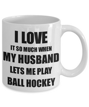 Load image into Gallery viewer, Ball Hockey Mug Funny Gift Idea For Wife I Love It When My Husband Lets Me Novelty Gag Sport Lover Joke Coffee Tea Cup-Coffee Mug