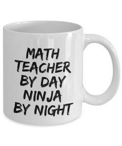 Math Teacher By Day Ninja By Night Mug Funny Gift Idea for Novelty Gag Coffee Tea Cup-[style]
