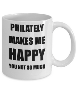 Philately Mug Lover Fan Funny Gift Idea Hobby Novelty Gag Coffee Tea Cup Makes Me Happy-Coffee Mug
