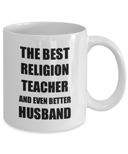 Religion Teacher Husband Mug Funny Gift Idea for Lover Gag Inspiring Joke The Best And Even Better Coffee Tea Cup-Coffee Mug