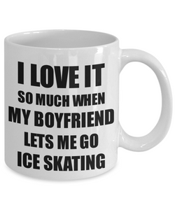 Ice Skating Mug Funny Gift Idea For Girlfriend I Love It When My Boyfriend Lets Me Novelty Gag Sport Lover Joke Coffee Tea Cup-Coffee Mug