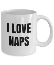 Load image into Gallery viewer, I Love Naps Mug Funny Gift Idea Novelty Gag Coffee Tea Cup-Coffee Mug