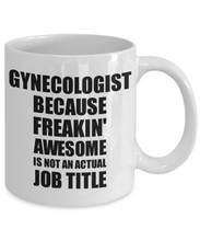 Load image into Gallery viewer, Gynecologist Mug Freaking Awesome Funny Gift Idea for Coworker Employee Office Gag Job Title Joke Coffee Tea Cup-Coffee Mug