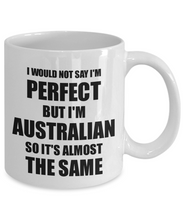 Load image into Gallery viewer, Australian Mug Funny Australia Gift Idea For Men Women Pride Quote I&#39;m Perfect Gag Novelty Coffee Tea Cup-Coffee Mug