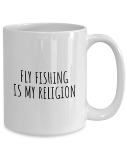 Fly Fishing Is My Religion Mug Funny Gift Idea For Hobby Lover Fanatic Quote Fan Present Gag Coffee Tea Cup-Coffee Mug