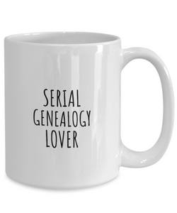 Serial Genealogy Lover Mug Funny Gift Idea For Hobby Addict Pun Quote Fan Gag Joke Coffee Tea Cup-Coffee Mug