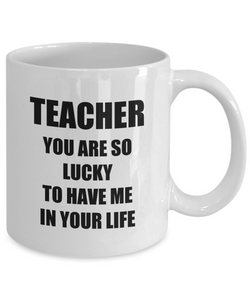 Lucky Teacher Mug Funny Gift Idea for Novelty Gag Coffee Tea Cup-Coffee Mug