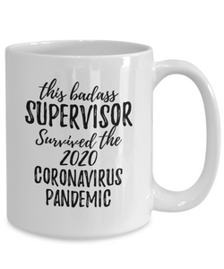 This Badass Supervisor Survived The 2020 Pandemic Mug Funny Coworker Gift Epidemic Worker Gag Coffee Tea Cup-Coffee Mug
