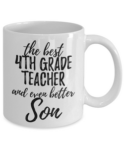 4th Grade Teacher Son Funny Gift Idea for Child Coffee Mug The Best And Even Better Tea Cup-Coffee Mug