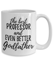 Load image into Gallery viewer, Professor Godfather Funny Gift Idea for Godparent Coffee Mug The Best And Even Better Tea Cup-Coffee Mug